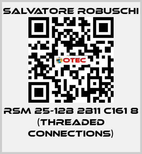 RSM 25-12B 2B11 C161 8 (threaded connections) SALVATORE ROBUSCHI