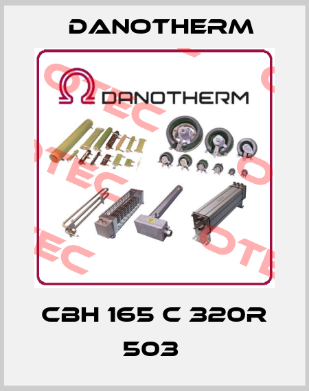 CBH 165 C 320R 503  Danotherm