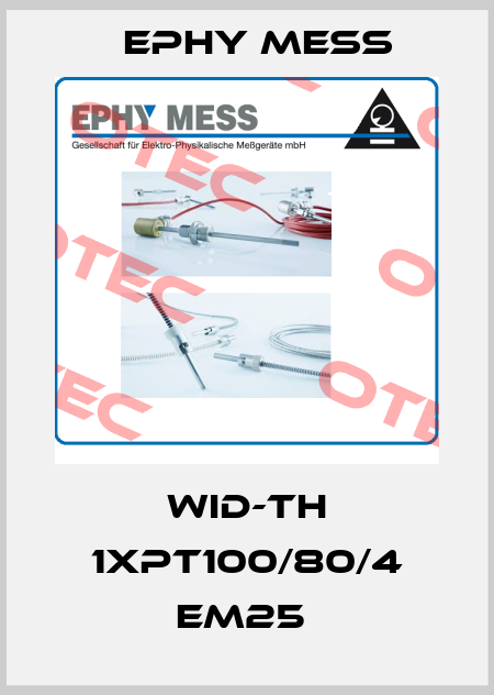 WID-TH 1xPT100/80/4 EM25  Ephy Mess