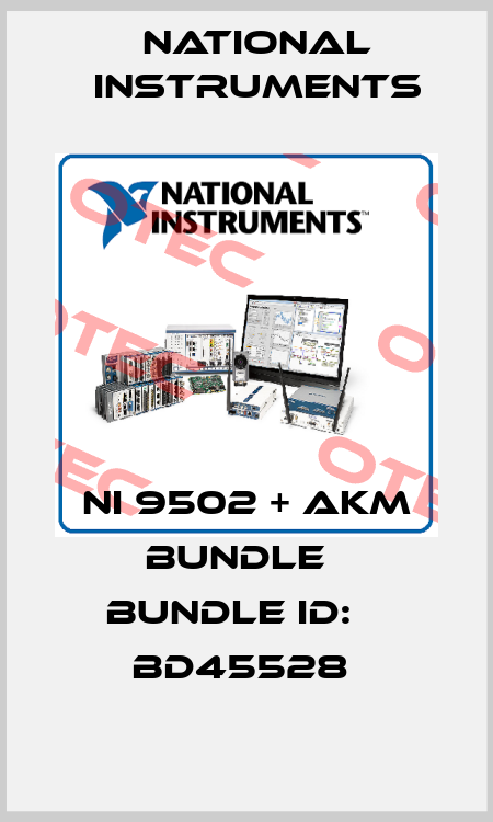NI 9502 + AKM Bundle   Bundle ID:    BD45528  National Instruments