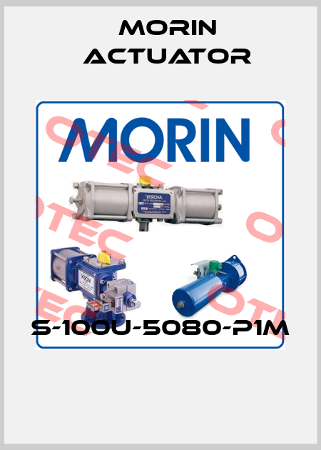 S-100U-5080-P1M  Morin Actuator