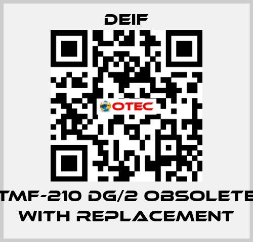 TMF-210 DG/2 OBSOLETE with replacement Deif