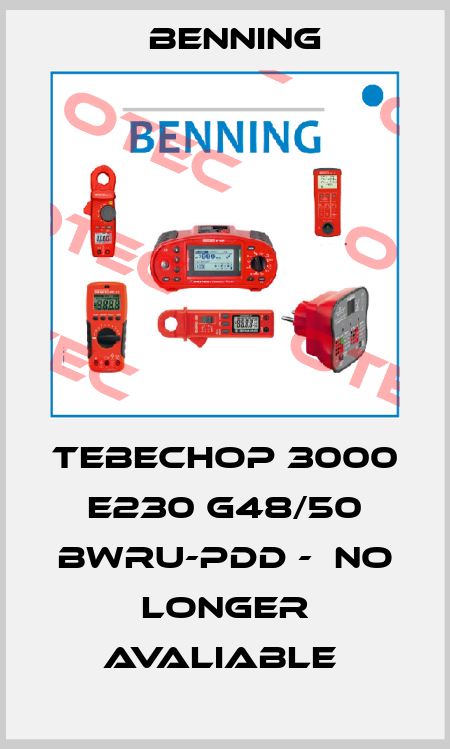 Tebechop 3000 E230 G48/50 Bwru-PDD -  no longer avaliable  Benning