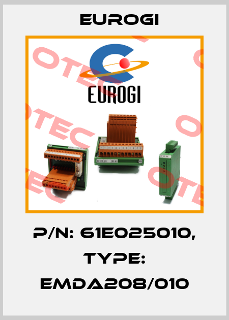 p/n: 61E025010, Type: EMDA208/010 Eurogi