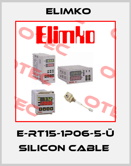 E-RT15-1P06-5-Ü silicon cable  Elimko