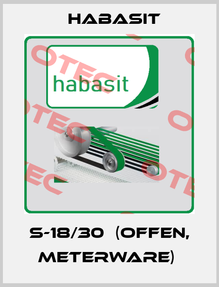 S-18/30  (Offen, Meterware)  Habasit