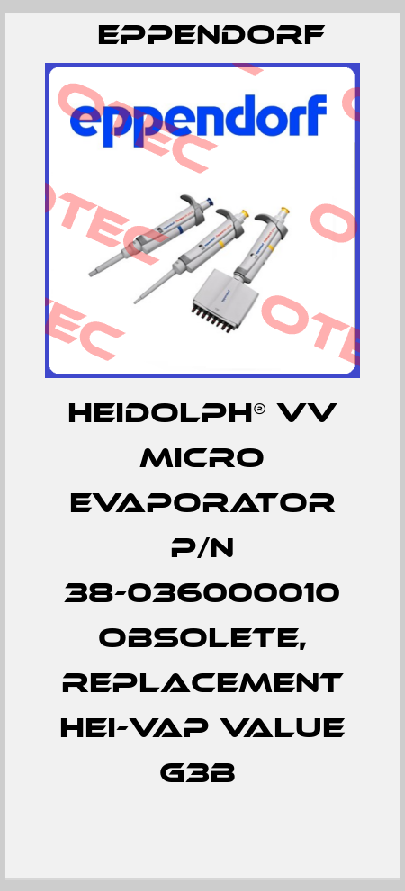 Heidolph® VV Micro Evaporator p/n 38-036000010 obsolete, replacement HEI-VAP Value G3B  Eppendorf