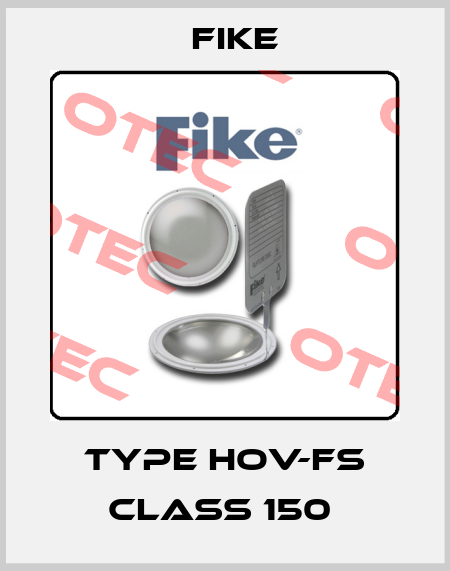 Type HOV-FS CLASS 150  FIKE