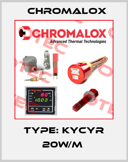 Type: KYCYR 20w/m  Chromalox