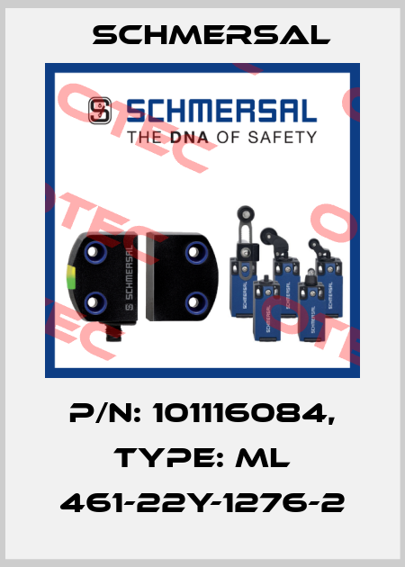p/n: 101116084, Type: ML 461-22Y-1276-2 Schmersal