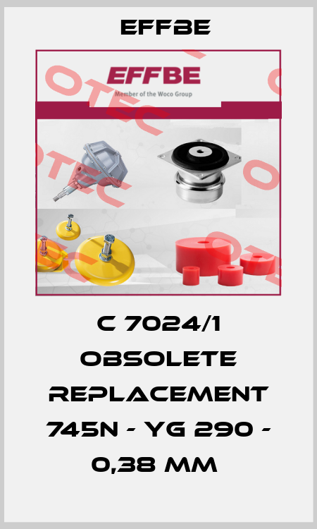 C 7024/1 obsolete replacement 745N - YG 290 - 0,38 mm  Effbe