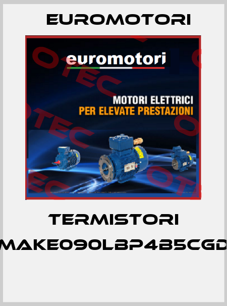 TERMISTORI (MAKE090LBP4B5CGD)  Euromotori