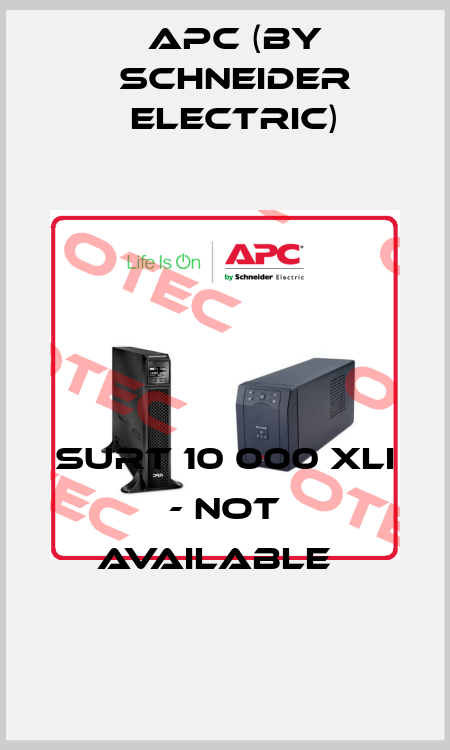 Surt 10 000 XLI - not available   APC (by Schneider Electric)