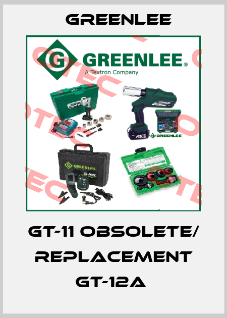 GT-11 obsolete/ replacement GT-12A  Greenlee