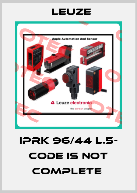  IPRK 96/44 L.5- code is not complete  Leuze