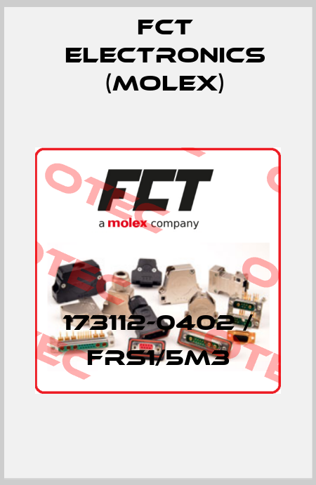 173112-0402 / FRS1/5M3 FCT Electronics (Molex)