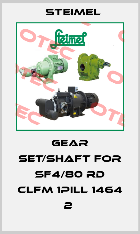 Gear Set/Shaft for SF4/80 RD CLFM 1PILL 1464 2  Steimel