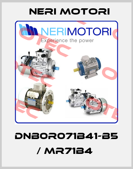 DNB0R071B41-B5 / MR71B4  Neri Motori