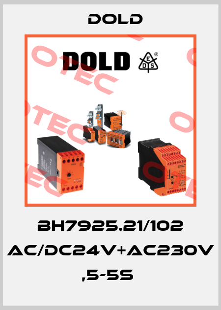 BH7925.21/102 AC/DC24V+AC230V ,5-5S  Dold