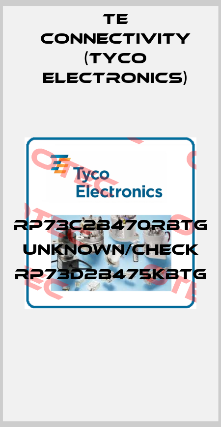 RP73C2B470RBTG unknown/check RP73D2B475KBTG  TE Connectivity (Tyco Electronics)