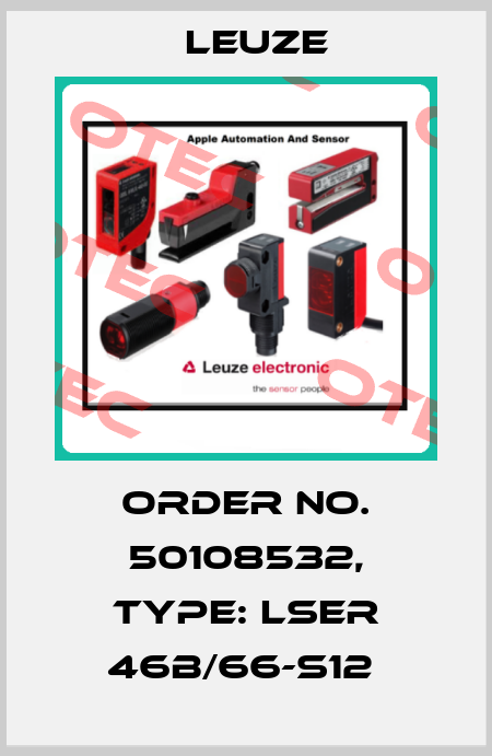 Order No. 50108532, Type: LSER 46B/66-S12  Leuze