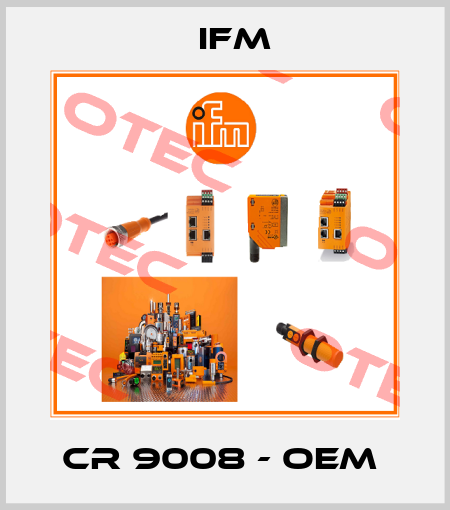CR 9008 - OEM  Ifm