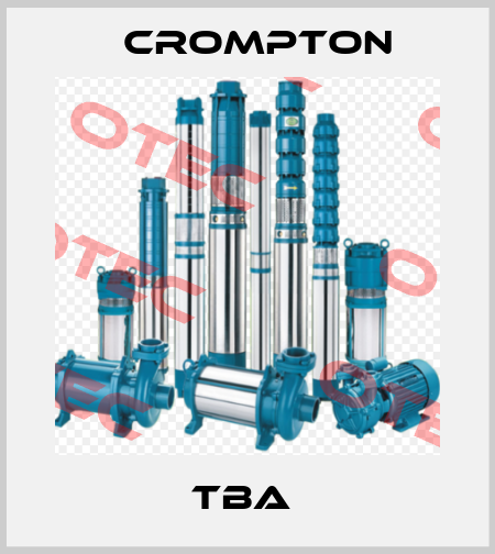 TBA  Crompton
