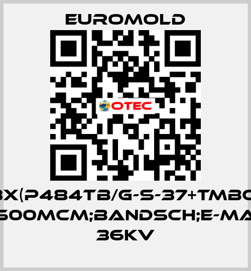 3X(P484TB/G-S-37+TMBC) 500MCM;BANDSCH;E-MA 36KV EUROMOLD