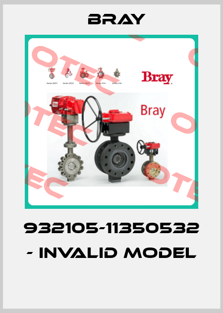 932105-11350532 - invalid model   Bray
