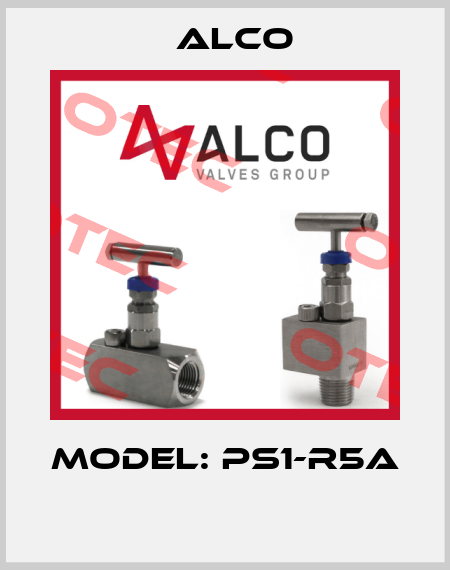 Model: PS1-R5A   Alco