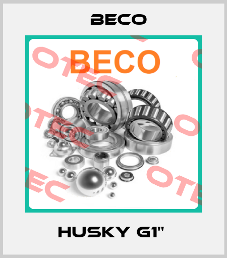 Husky G1"  Beco