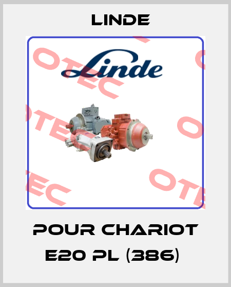 POUR CHARIOT E20 PL (386)  Linde