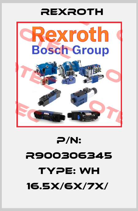 P/N: R900306345 Type: WH 16.5X/6X/7X/  Rexroth