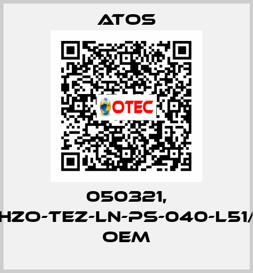050321, DLHZO-TEZ-LN-PS-040-L51/BZ OEM Atos