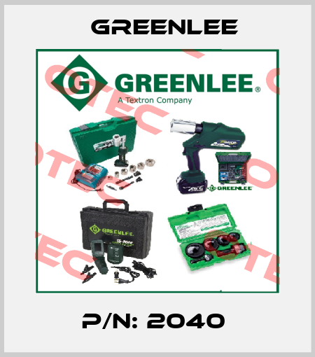 P/N: 2040  Greenlee