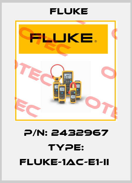 P/N: 2432967 Type: Fluke-1AC-E1-II  Fluke