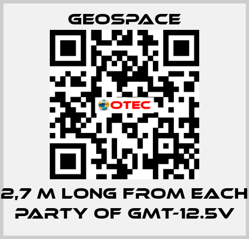 2,7 M LONG FROM EACH PARTY OF GMT-12.5V GeoSpace