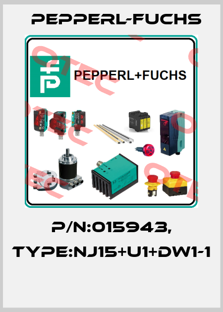 P/N:015943, Type:NJ15+U1+DW1-1  Pepperl-Fuchs