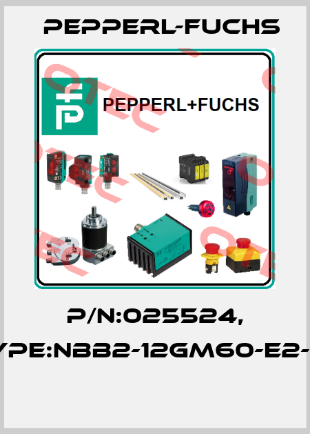 P/N:025524, Type:NBB2-12GM60-E2-V1  Pepperl-Fuchs