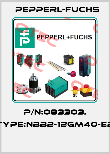 P/N:083303, Type:NBB2-12GM40-E2  Pepperl-Fuchs