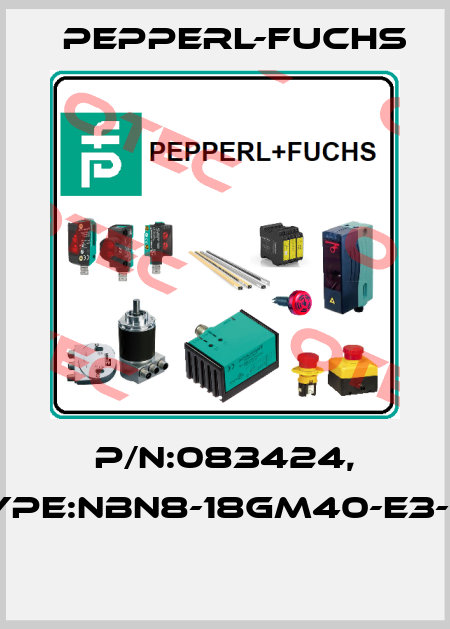 P/N:083424, Type:NBN8-18GM40-E3-V1  Pepperl-Fuchs