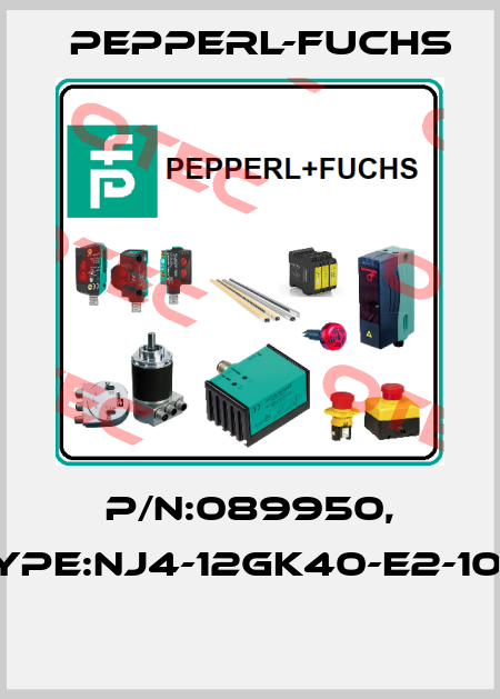 P/N:089950, Type:NJ4-12GK40-E2-10M  Pepperl-Fuchs
