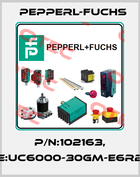 P/N:102163, Type:UC6000-30GM-E6R2-V15 Pepperl-Fuchs
