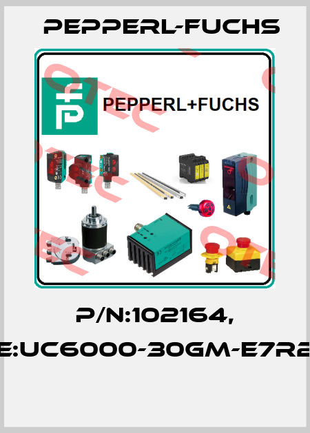 P/N:102164, Type:UC6000-30GM-E7R2-V15  Pepperl-Fuchs