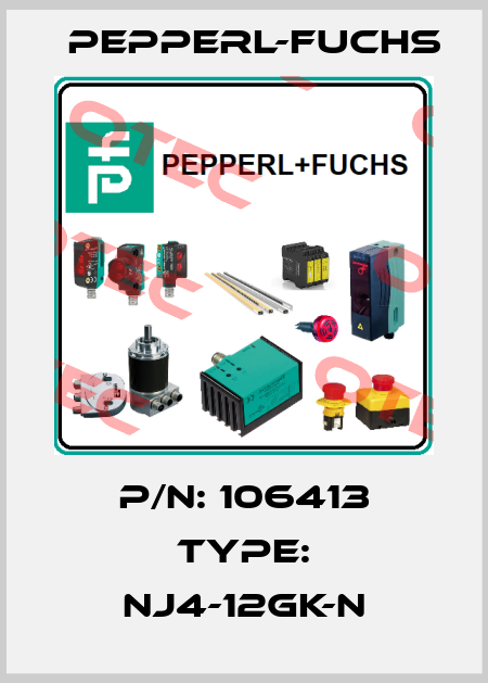 P/N: 106413 Type: NJ4-12GK-N Pepperl-Fuchs