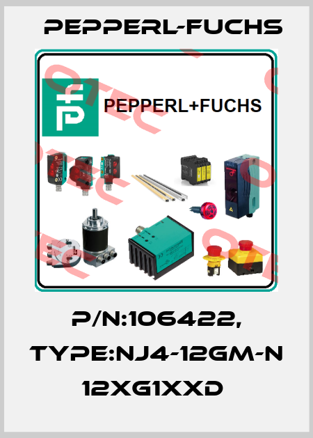 P/N:106422, Type:NJ4-12GM-N            12xG1xxD  Pepperl-Fuchs