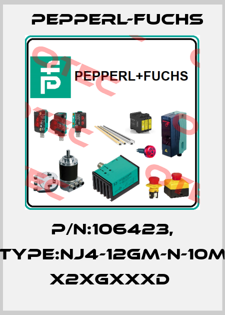 P/N:106423, Type:NJ4-12GM-N-10M        x2xGxxxD  Pepperl-Fuchs