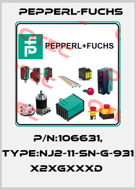 P/N:106631, Type:NJ2-11-SN-G-931       x2xGxxxD  Pepperl-Fuchs