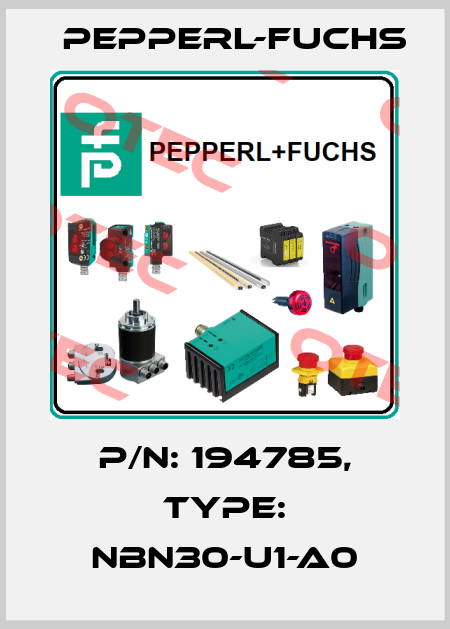 p/n: 194785, Type: NBN30-U1-A0 Pepperl-Fuchs