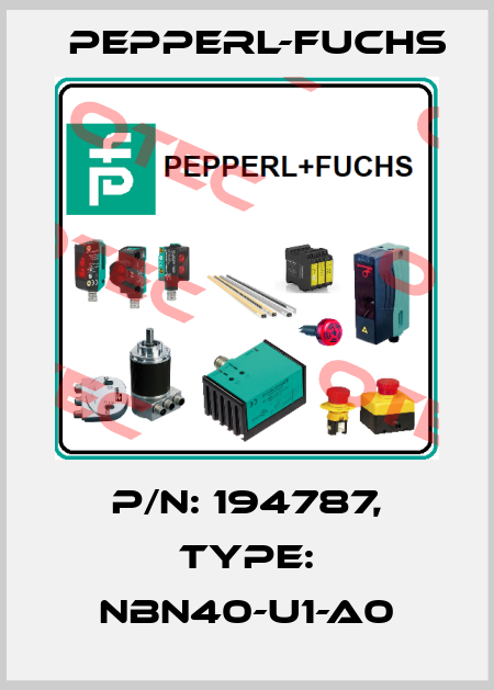 p/n: 194787, Type: NBN40-U1-A0 Pepperl-Fuchs